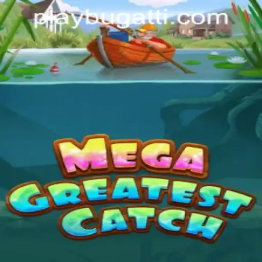MegaGreatestCatch: Dive into the Excitement with BUGATTI PLAY 88